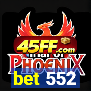 bet 552